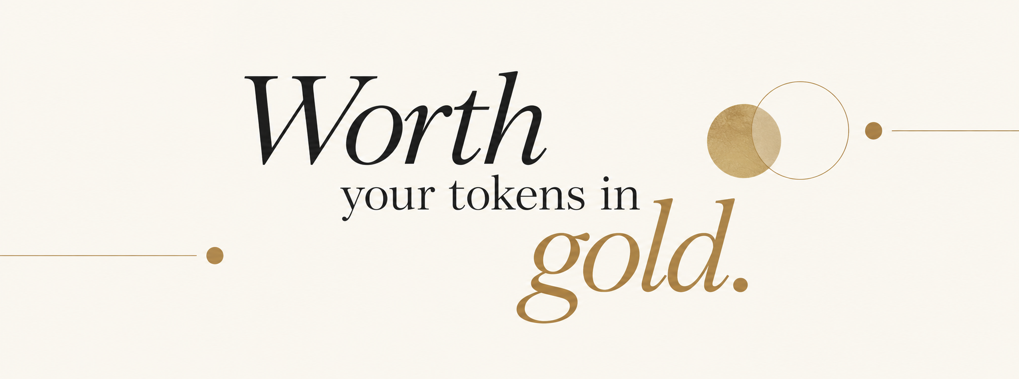 Worth your tokens in gold.